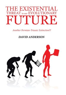 Front cover_The Existential Threat to Our Evolutionary Future