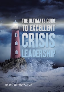 Front cover_The Ultimate Guide to Excellent Crisis Leadership