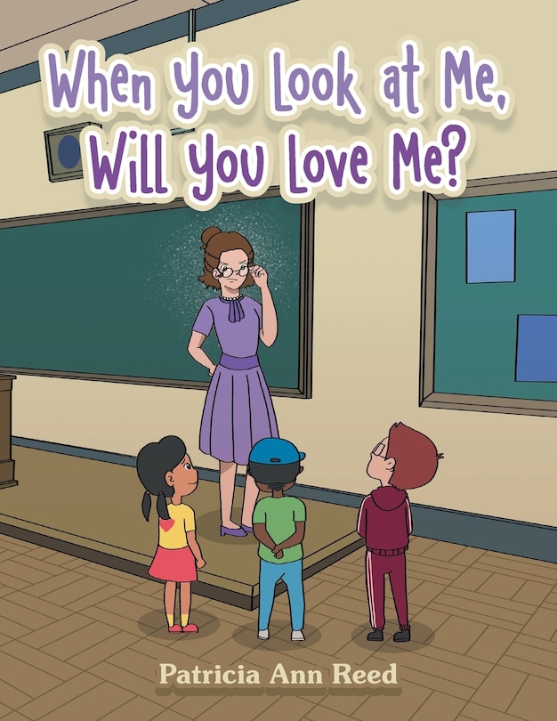 Front cover_When You Look at Me, Will You Love Me?