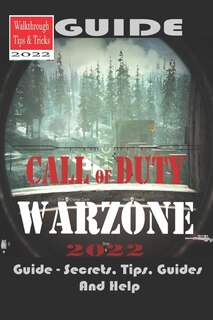 Front cover_CALL OF DUTY WARZONE -2022 The Latest Guide