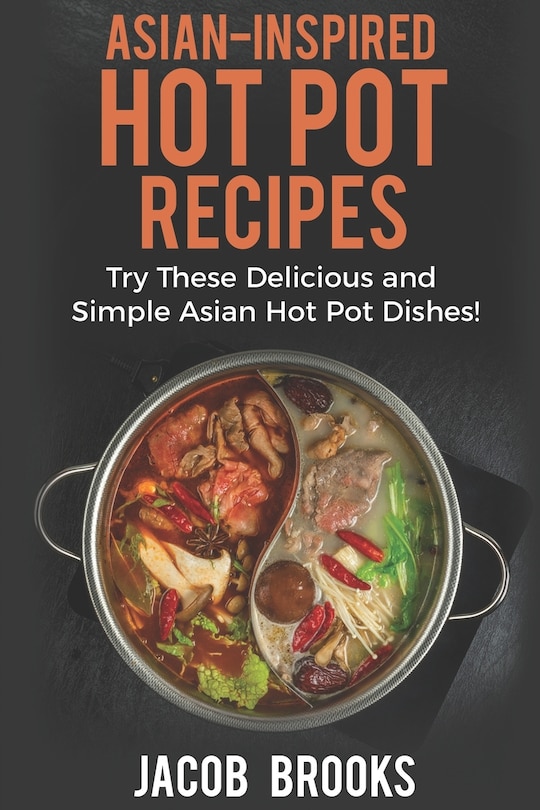 Couverture_Asian-Inspired Hot Pot Recipes