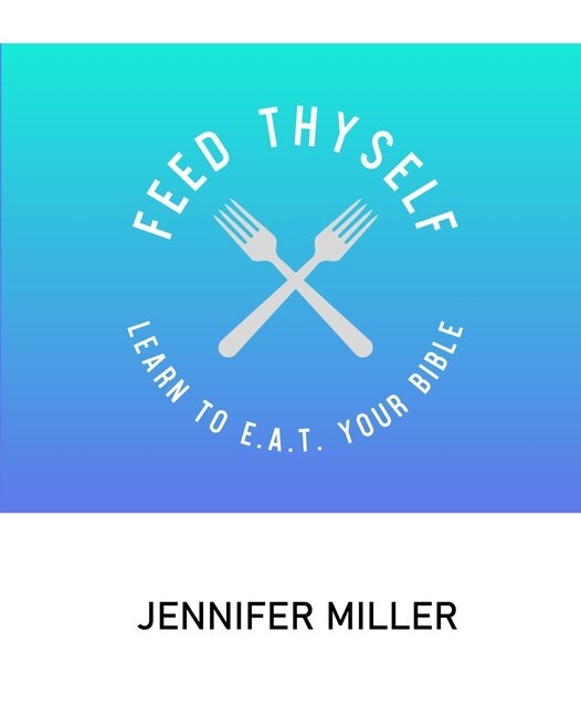 Feed Thyself: Learn to E.A.T. Your Bible