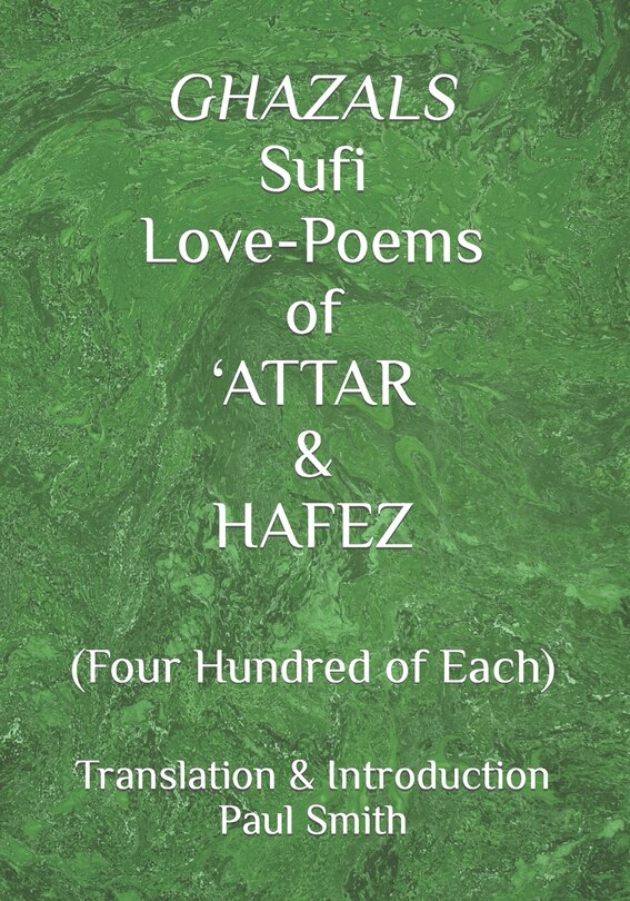 Front cover_GHAZALS Sufi Love-Poems of 'ATTAR & HAFEZ