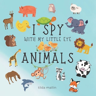 Front cover_I Spy with My Little Eyes Animals