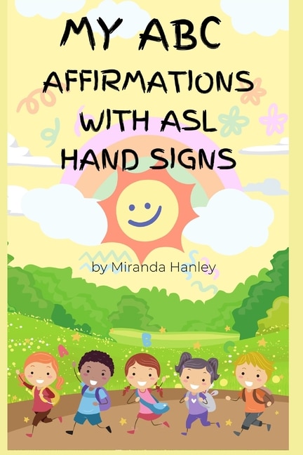 My ABC Affirmations: with ASL Hand Sign Alphabet