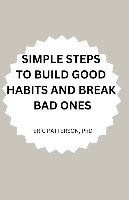 Front cover_Simple Steps to Build Good Habits and Break Bad Ones