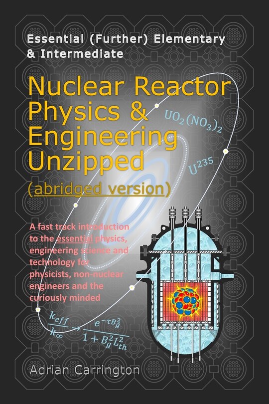 Couverture_Nuclear Reactor Physics & Engineering Unzipped - Abridged Version