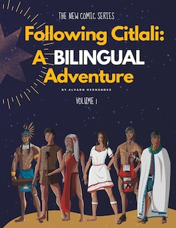 Following Citlali: A Bilingual Adventure Siguiendo a Citlali: Una Aventura Bilingüe: Volume 1