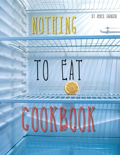 Front cover_Nothing To Eat Cookbook