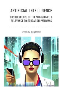 Couverture_Artificial Intelligence - Obsolescence of the workforce & Relevance to Education Pathways