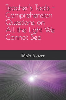 Teacher's Tools - Comprehension Questions on All the Light We Cannot See