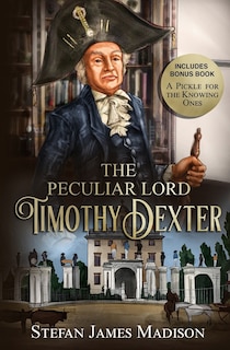 Front cover_The Peculiar Lord Timothy Dexter