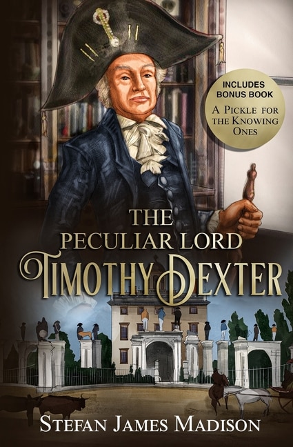 Front cover_The Peculiar Lord Timothy Dexter