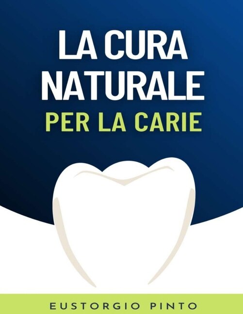 La Cura Naturale Per La Carie Come Curare La Carie In Modo Naturale 