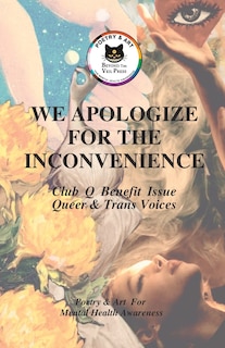 We Apologize For The Inconvenience: Queer and Trans Voices