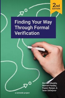 Front cover_Finding Your Way Through Formal Verification 2nd Edition