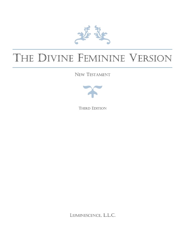 The Divine Feminine Version of the New Testament, Third Edition