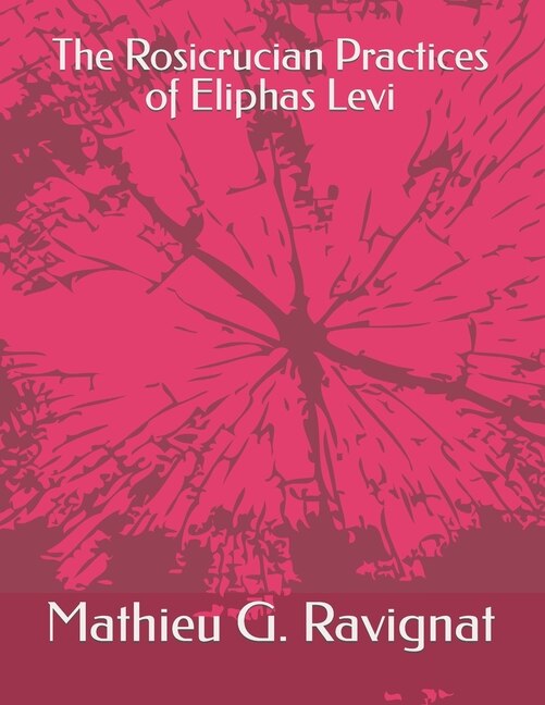 Front cover_The Rosicrucian Practices of Eliphas Levi