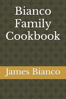 Bianco Family Cookbook