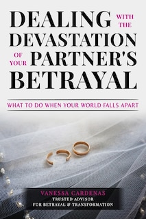 Couverture_Dealing with the Devastation of Your Partners' Betrayal