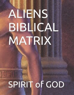 Front cover_Aliens Biblical Matrix