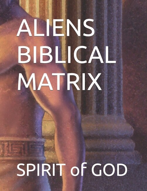 Front cover_Aliens Biblical Matrix