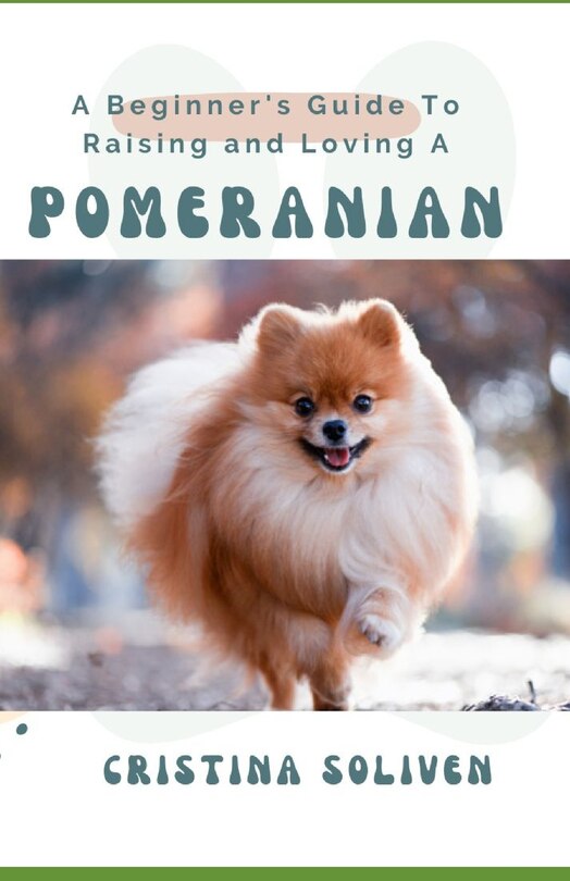 Front cover_A Beginner's Guide To Raising and Loving A Pomeranian