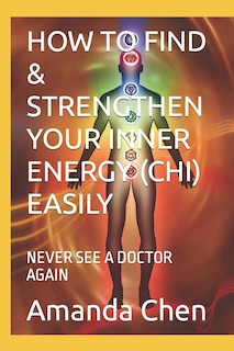 Front cover_How to Find & Strengthen Your Inner Energy (Chi) Easily