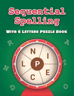 Couverture_Sequential Spelling With 6 Letters Puzzle Book