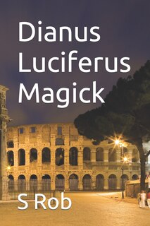 Dianus Luciferus Magick