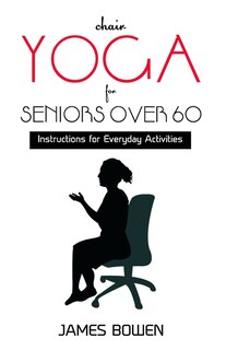 Front cover_Chair Yoga for Seniors Over 60