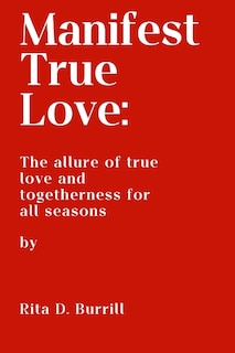 Manifest True Love: The allure of true love and togetherness for all seasons