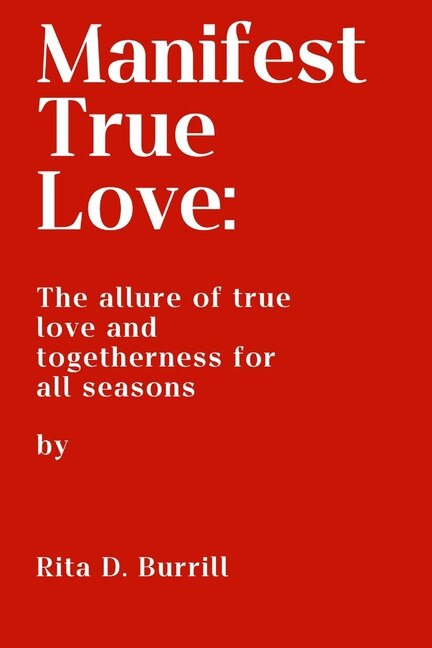 Manifest True Love: The allure of true love and togetherness for all seasons