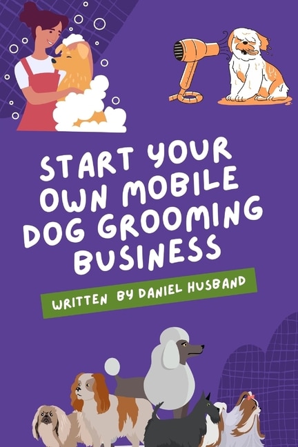 Front cover_Starting a Mobile Dog Grooming Business