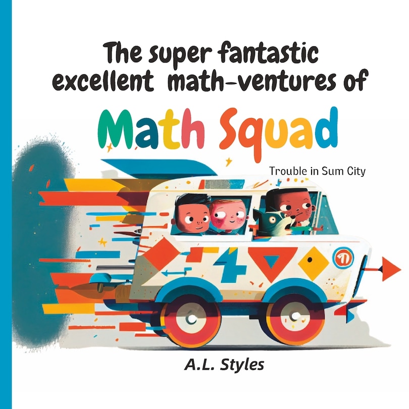 The super fantastic excellent math-ventures of Math Squad