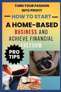 Front cover_How to Start A Home-Based Business And Achieve Financial FreEdom