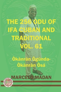 Couverture_The 256 Odu of Ifa Cuban and Traditional Vol. 61 Okanran Ogunda-Okanran Osa