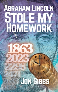 Front cover_Abraham Lincoln Stole my Homework