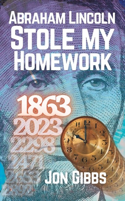Front cover_Abraham Lincoln Stole my Homework