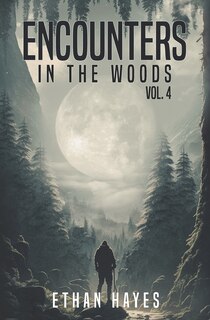 Encounters in the Woods: Volume 4