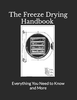 Front cover_The Freeze Drying Handbook ..... Everything You Need to Know and More