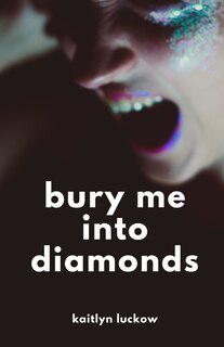 Bury Me into Diamonds