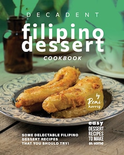 Front cover_Decadent Filipino Dessert Cookbook