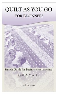 Front cover_Quilt as You Go for Beginners