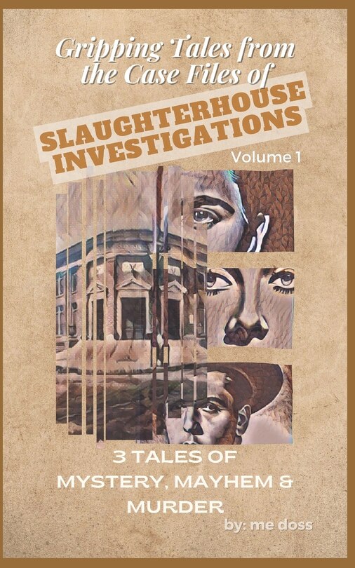 Front cover_Gripping Tales From The Case Files of Slaughterhouse Investigations