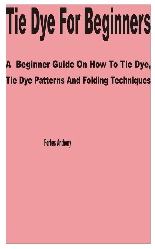 Front cover_Tie Dye for Beginners