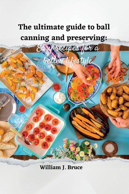 Front cover_The Ultimate Guide to Ball Canning and Preserving