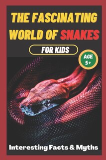 Front cover_The Fascinating World of Snakes for kids