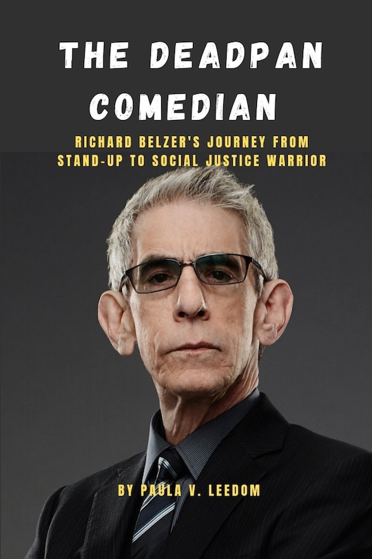 The Deadpan Comedian: Richard Belzer's Journey from Stand-Up to Social Justice Warrior