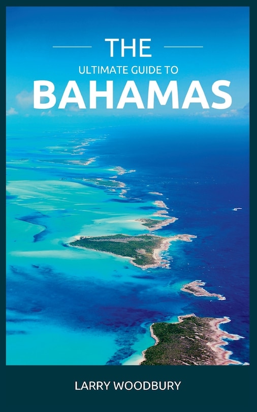 Front cover_The Ultimate Guide To The Bahamas